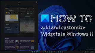 How to add and customize Widgets in Windows 11 [upl. by Enatan153]