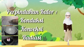 Perpindahan Kalor secara Konduksi Konveksi dan Radiasi [upl. by Moira]