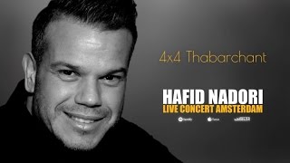 4x4 Thabarchant  Hafid Nadori  Live Concert Amsterdam Official Audio [upl. by Riegel]