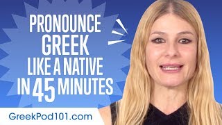 How to Pronounce Greek Like a Native Speaker [upl. by Sink307]