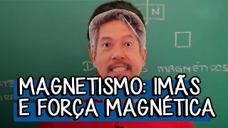 Introdução ao Magnetismo  Extensivo Física  Descomplica [upl. by Dianne]