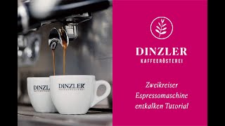 Zweikreiser Espressomaschine entkalken Tutorial  DINZLER Kaffeerösterei [upl. by Ahsitak]