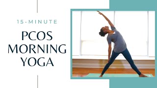 15Minute Morning Yoga for Polycystic Ovary Syndrome PCOS [upl. by Lansing]