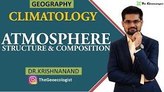 Atmosphere Structure and Composition  Climatology  Dr Krishnanand [upl. by Leuqim]