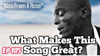 What Makes This Song Great “Kiss From A Rose” SEAL [upl. by Atnwahs]