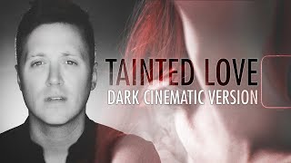 quotTainted Lovequot DARK CINEMATIC VERSION by Chase Holfelder amp Tom Evans [upl. by Ahsitruc]