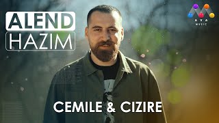 Alend Hazim  Cemile amp Cizire [upl. by Aitret]