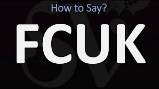 How to Pronounce FCUK [upl. by Aicemat]