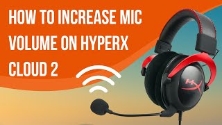 How To Increase Mic Volume On Hyperx Cloud 2 [upl. by Atteloiv52]