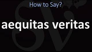 How to Pronounce Aequitas Veritas CORRECTLY [upl. by Zak]