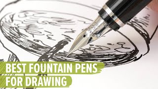 The Best Fountain Pens for Drawing [upl. by Okajima193]