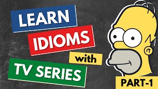 Learn English Idioms with TV Series amp Movies  10 Most Common English Idioms  Part 1 [upl. by Metsky767]