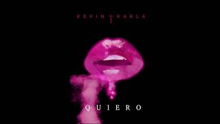 Kevin amp Karla  Quiero explicit [upl. by Ilohcin269]