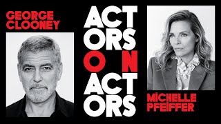 George Clooney amp Michelle Pfeiffer  Actors on Actors  Full Conversation [upl. by Leihcey380]