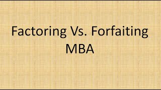 Factoring Vs forfaiting  MBA [upl. by Loram]