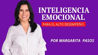 Inteligencia Emocional para el Alto Desempeño  Margarita Pasos [upl. by Eddy]