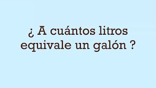 A cuántos LITROS equivale un GALÓN [upl. by Gard]