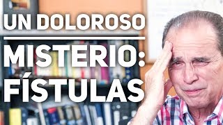 Episodio 1555 Un Doloroso Misterio Fístulas [upl. by Maddy]