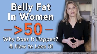 Belly Fat in Women Over 50 Why It Happens  How to Lose It [upl. by Leviram]