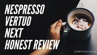 Real Honest Nespresso Vertuo Next Quick and Dirty Review Is it worth it Watch and find out [upl. by Annoerb]