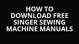 HOW TO DOWNLOAD FREE SINGER SEWING MACHINE MANUALS AND PARTS LISTS [upl. by Eelsew]