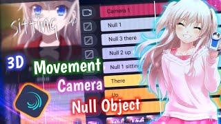 Tutorial 3D Movement Camera amp Null Object  Alight Motion 40 [upl. by Iolenta699]