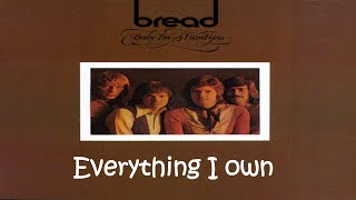 Bread  Everything I Own Lyrics [upl. by Jarus237]