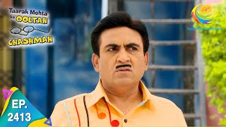 Taarak Mehta Ka Ooltah Chashmah  Episode 2413  Full Episode [upl. by Vachell]