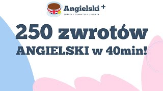 Zwroty po angielsku  Język angielski darmowy kurs  250 zwrotów [upl. by Marb]