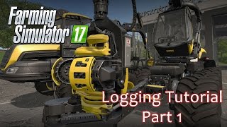 Logging Tutorial Part 1  Farming Simulator 17 [upl. by Gudrun]