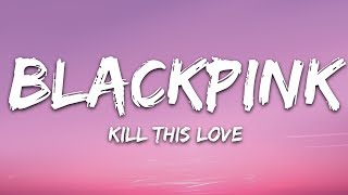 BLACKPINK  Kill This Love Lyrics [upl. by Yot]