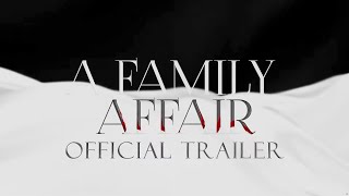 A Family Affair  Official Trailer [upl. by Cressler]