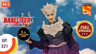 Baalveer Returns  Ep 321  Full Episode  16th March 2021 [upl. by Clayborn976]