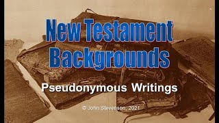 New Testament Backgrounds Pseudonymous Writings [upl. by Llertnor]