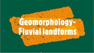 Geomorphology Fluvial landforms [upl. by Etneciv40]