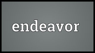 Endeavor Meaning [upl. by Tarttan]