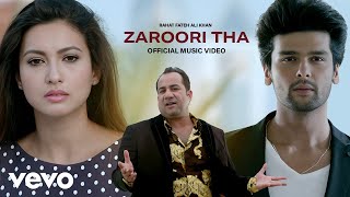 Rahat Fateh Ali Khan  Zaroori Tha 4K Music Video Gauahar Khan Kushal Tandon  Romantic Song [upl. by Eusebio]