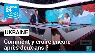 Ukraine deux ans de guerre  comment y croire encore  • FRANCE 24 [upl. by Fritts]