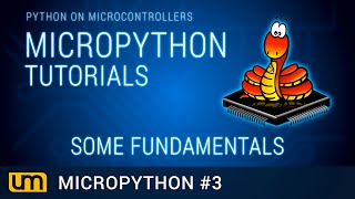 MicroPython 3  Fundamentals [upl. by Missie]