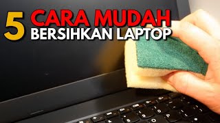 Tips Mudah dan Murah Membersihkan Laptop [upl. by Nire657]