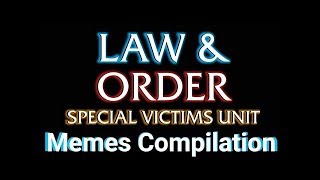 Law and Order Meme Compilation [upl. by Alina67]