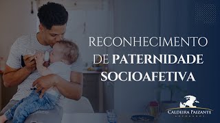 Reconhecimento de Paternidade Socioafetiva [upl. by Analad]