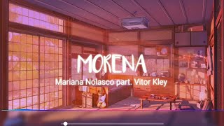 Morena  Mariana Nolasco part Vitor Kley lyrics [upl. by Annhej674]