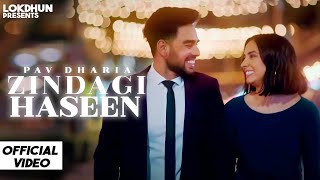 Zindagi Haseen  Pav Dharia  Official Video   Vicky Sandhu  Latest Punjabi Songs  Lokdhun [upl. by Ark]