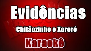 Evidências  Chitãozinho e Xororó  Karaokê [upl. by Eetsud]