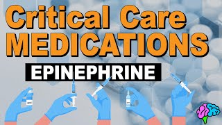 Epinephrine  Critical Care Medications [upl. by Andryc71]