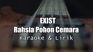 Rahsia Pohon Cemara  Exist Karaoke amp Lirik [upl. by Lucine]