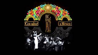 Big Band Jazz de México  Sabor a mi [upl. by Caldera653]