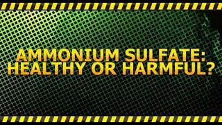 Ammonium Sulfate Healthy or Harmful [upl. by Jonas]