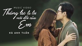 Hà Anh Tuấn  Tháng Tư Là Lời Nói Dối Của Em Official MV [upl. by Harelda]